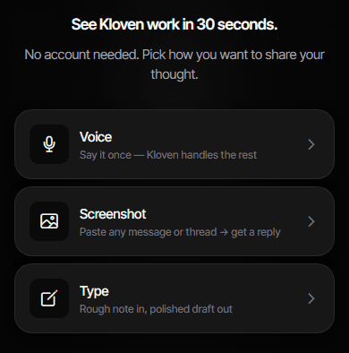 Voice, a screenshot, or a rough note — whatever’s fastest.