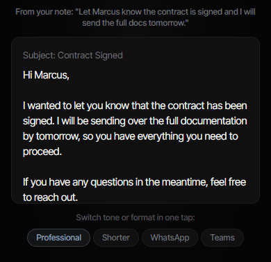A real draft — switch to Email, WhatsApp, Teams, or shorter in one tap.